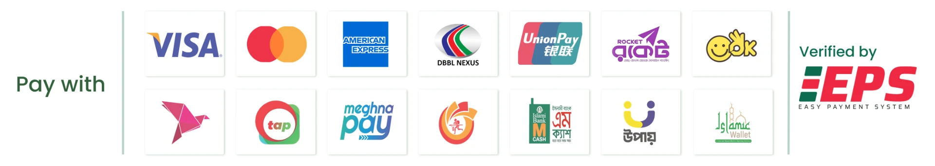 Pay with Visa, Mastercard, American Express, DBBL Nexus, UnionPay, Rocket, bKash, tap, MeghnaPay, mCash, Upay, Islamic Wallet and more — Verified by EPS