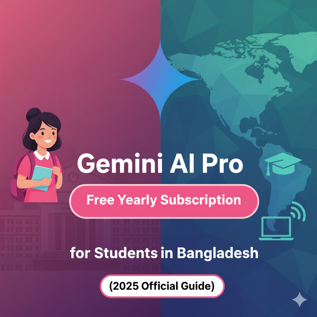 Gemini AI Pro Free Yearly Subscription for Students in Bangladesh (Official Guide)